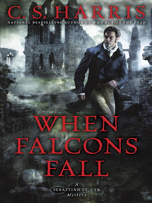 Title details for When Falcons Fall by C. S. Harris - Available